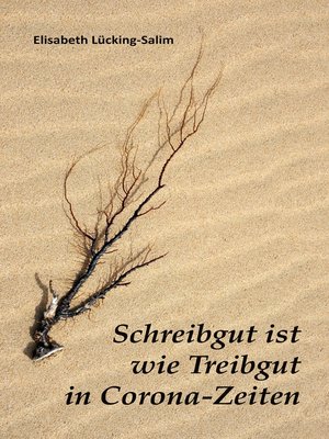 cover image of Schreibgut ist Treibgut in Corona-Zeiten 2020